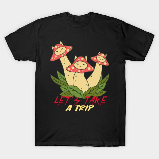 Let's Take a Trip / Magic Mushrooms / Magic Roots T-Shirt by Redboy